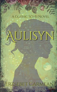 Aulisyn A Gothic Sci-Fi Novel - Carmean, Erzsebet