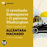 O revoltado Robespierre e O patriota Washington: dois contos de Alcântara Machado (MP3-Download)