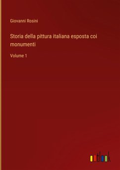 Storia della pittura italiana esposta coi monumenti - Rosini, Giovanni