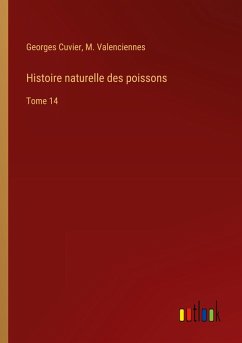 Histoire naturelle des poissons - Cuvier, Georges; Valenciennes, M.