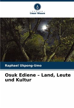 Osuk Ediene ¿ Land, Leute und Kultur - Ukpong-Umo, Raphael