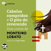 Cabelos compridos e O pito do reverendo: Dois contos de Monteiro Lobato (MP3-Download) Cabelos compridos e O pito do reverendo: Dois contos de Monteiro Lobato (MP3-Download)