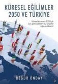 Küresel Egilimler 2050 ve Türkiye Küresel Egilimler 2050 ve Türkiye