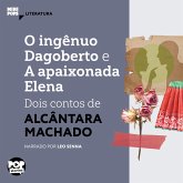 O ingênuo Dagoberto e A apaixonada Elena: dois contos de Alcântara Machado (MP3-Download) O ingênuo Dagoberto e A apaixonada Elena: dois contos de Alcântara Machado (MP3-Download)