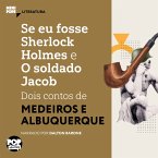 Se eu fosse Sherlock Holmes e O soldado Jacob - dois contos de Medeiros e Albuquerque (MP3-Download)