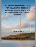 CAPRA OPTIMIZATION METHOD FOR SOLVING THE ECONOMIC DISPATCH PROBLEM WITH THE INTEGRATION OF WIND ENERGY SYSTEMS CAPRA OPTIMIZATION METHOD FOR SOLVING THE ECONOMIC DISPATCH PROBLEM WITH THE INTEGRATION OF WIND ENERGY SYSTEMS