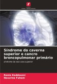 Síndrome da caverna superior e cancro broncopulmonar primário Síndrome da caverna superior e cancro broncopulmonar primário