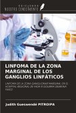 LINFOMA DE LA ZONA MARGINAL DE LOS GANGLIOS LINFÁTICOS LINFOMA DE LA ZONA MARGINAL DE LOS GANGLIOS LINFÁTICOS