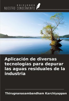 Aplicación de diversas tecnologías para depurar las aguas residuales de la industria - Karchiyappan, Thirugnanasambandham