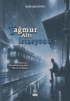 Yagmur Alti Istasyonu - Arducoglu, Zafer