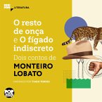 O resto de onça e o fígado indiscreto: Dois contos de Monteiro Lobato (MP3-Download)