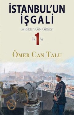 Istanbulun Isgali - Geldikleri Gibi Gittiler Ilk 1 Ay - Can Talu, Ömer