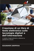 Creazione di un libro di testo elettronico sulle tecnologie digitali e dell'informazione Creazione di un libro di testo elettronico sulle tecnologie digitali e dell'informazione