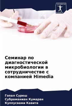Seminar po diagnosticheskoj mikrobiologii w sotrudnichestwe s kompaniej Himedia - Suresh, Gopal;Kumaran, Subramanian;Kawita, Kuppuswami