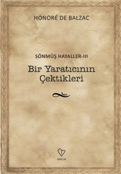 Bir Yaraticinin Cektikleri - de Balzac, Honore