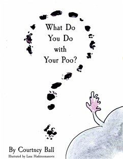 What Do You Do with Your Poo? - Ball, Courtney