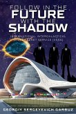 Follow In The Future With The Shadow Space Secret Service Follow In The Future With The Shadow Space Secret Service