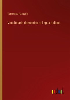 Vocabolario domestico di lingua italiana - Azzocchi, Tommaso