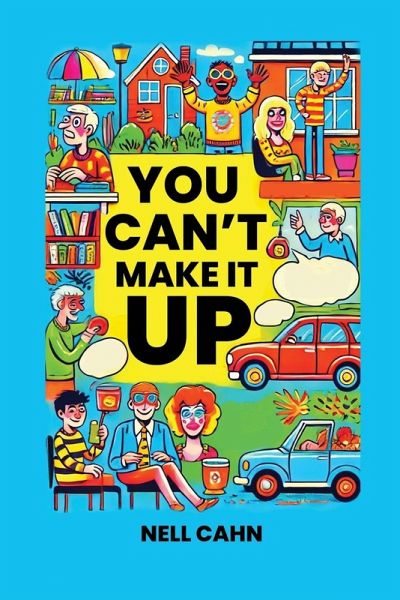 You Can't Make It Up You Can't Make It Up