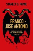 Franco y José Antonio. El extraño caso del fascismo español Franco y José Antonio. El extraño caso del fascismo español