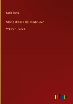 Storia d'Italia del medio-evo - Troya, Carlo