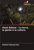 Osuk Ediene - La terra, la gente e la cultura Osuk Ediene - La terra, la gente e la cultura