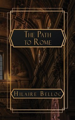 The Path to Rome - Belloc, Hilaire