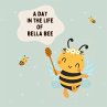 A Day In The Life Of Bella Bee - Bild 1