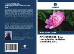 PFINGSTROSE: Eine metaphorische Reise durch die Zeit - Kundu, Subir Ranjan