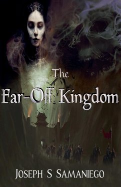 The Far-Off Kingdom - Samaniego, Joseph S.