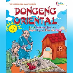 Dongeng Oriental: Kisah Kebaikan Hati dari Negeri Jepang, Cina dan Korea (MP3-Download) - Wulandari, Aan; Ezokanzo, Tethy