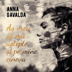 Aș vrea să mă aștepte și pe mine cineva (MP3-Download) - Gavalda, Anna