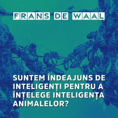 Cover Suntem îndeajuns de inteligenți pentru a înțelege inteligența animalelor? (MP3-Download)