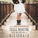 Zilele noastre care nu vor mai fi niciodată (MP3-Download)