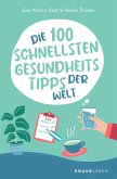 Die 100 schnellsten Gesundheitstipps der Welt   (Mängelexemplar) Die 100 schnellsten Gesundheitstipps der Welt   (Mängelexemplar)