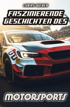 Faszinierende Geschichten des Motorsports - Weber, Lukas