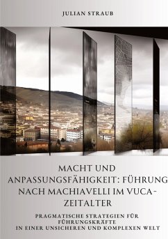 Cover Macht und Anpassungsfähigkeit: Führung nach Machiavelli im VUCA-Zeitalter