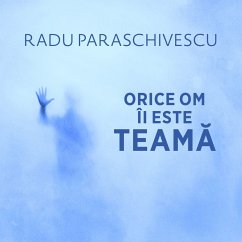 Orice om îi este teamă (MP3-Download) - Paraschivescu, Radu