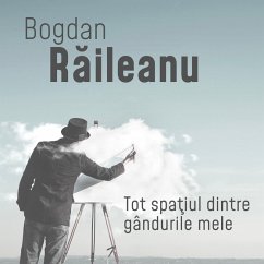 Tot spaţiul dintre gândurile mele (MP3-Download) - Raileanu, Bogdan