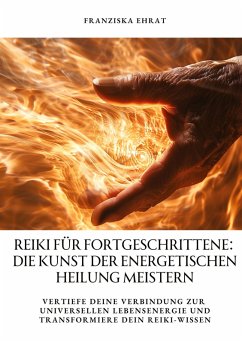 Cover Reiki für Fortgeschrittene: Die Kunst der energetischen Heilung meistern