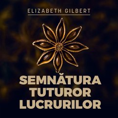 Semnătura tuturor lucrurilor (MP3-Download) - Gilbert, Elizabeth