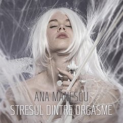 Stresul dintre orgasme (MP3-Download) - Manescu, Ana