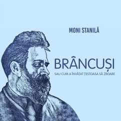 Cover Brâncuși sau cum a învățat țestoasa să zboare (MP3-Download)