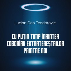 Cu puțin timp înaintea coborîrii extratereștrilor printre noi (MP3-Download) - Teodorovici, Lucian Dan