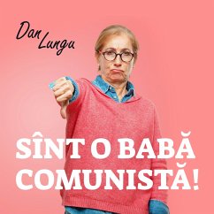 Cover Sînt o babă comunistă! (MP3-Download)