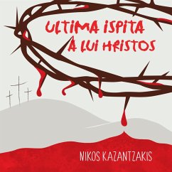 Ultima ispită a lui Hristos (MP3-Download) - Kazantzakis, Nikos