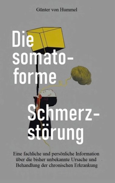 Die somatoforme Schmerzstörung Die somatoforme Schmerzstörung