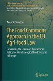 The Food Commons Approach in the EU Agri-food Law (eBook, PDF) The Food Commons Approach in the EU Agri-food Law (eBook, PDF)