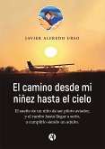 El camino desde mi niñez hasta el cielo (eBook, ePUB)