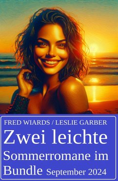 Zwei leichte Sommerromane im Bundle September 2024 (eBook, ePUB) Cover Zwei leichte Sommerromane im Bundle September 2024 (eBook, ePUB)